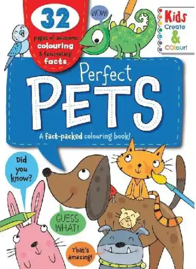 Kids Create & Colours - Perfect Pets