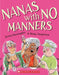 Nanas with NO Manners by Justin Christopher