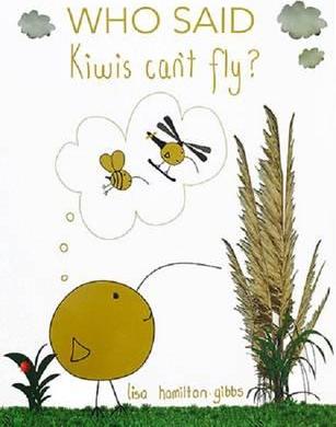 Who Said Kiwis Can't Fly? by Lisa Hamilton-Gibbs_Grandpas Toys Geraldine