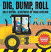 Dig, Dump, Roll Board Book_Grandpas Toys Geraldine
