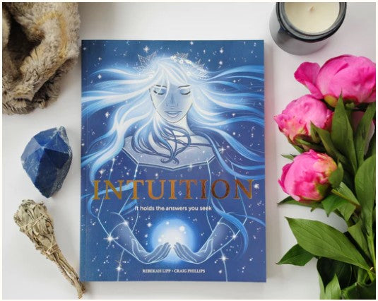 Intuition by Rebekah Lipp It holds the answers you seek.  A book that supports you in connecting to your inner wisdom.